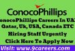 Careers At ConocoPhillips In UAE, USA, UK, Canada, etc